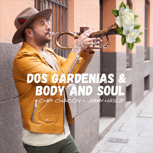 Dos Gardenias / Body and Soul