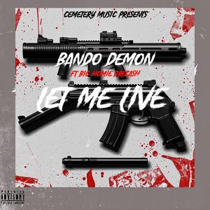 Let Me Live (feat. Big Homie DreCash) (Live)