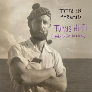 Tonys Hi-Fi (Funky Loffe Remix)