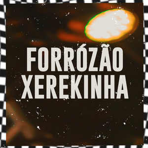 Forrózão Xerekinha