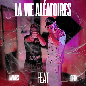 La Vie Aléatoires (feat. OFFK)