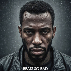 BEATS SO BAD