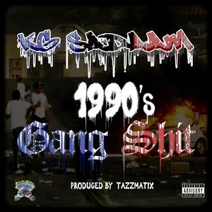 1990's Gang Shit