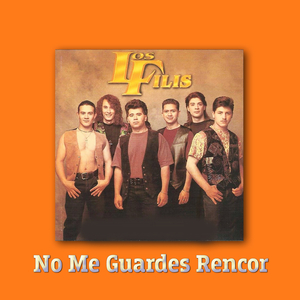 No Me Guardes Rencor