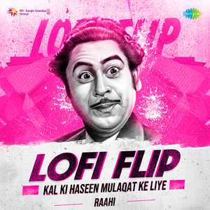 Kal Ki Haseen Mulaqat Ke Liye LoFi Flip