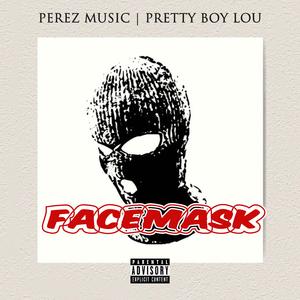 Face Mask (feat. Pretty Boy Lou)