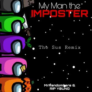 My Man the Imposter (feat. RIP Y0UNG)