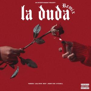 La Duda (feat. Lolo Rvr, RZet, Jhony Exe & Kyzaell) (Remix)