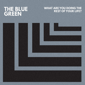 What Are You Doing The Rest Of Your Life?