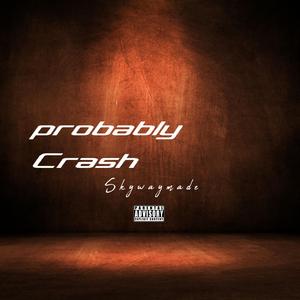 Probably Crash
