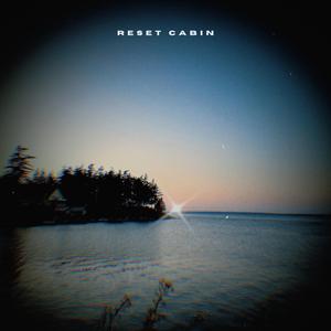 RESET CABIN