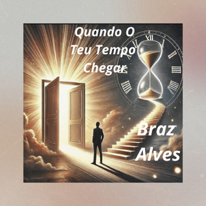 Quando O Teu Tempo Chegar