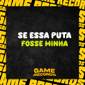 Se Essa Puta Fosse Minha