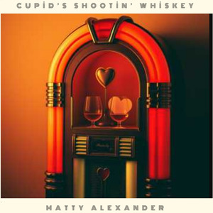 CUPID'S SHOOTIN' WHISKEY