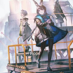 Hope【明日方舟罗德岛同人印象曲】