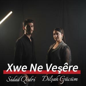 Xwe Ne Veşêre (feat. Dilşah Gücüm)
