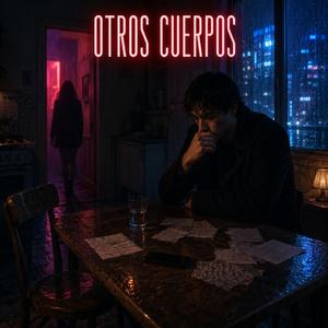 Otros Cuerpos (Dark Synth Corrido)