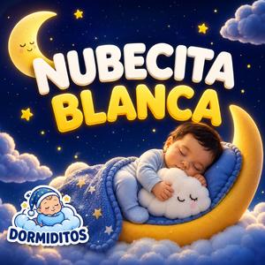 Nubecita Blanca (Canción de cuna para dormir)
