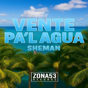 Vente pa'l agua