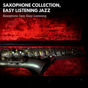 Saxophone Collection, Easy Listening Jazz