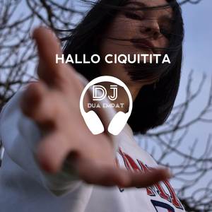 DJ HALLO CIQUITITA