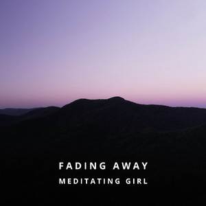 Fading Away