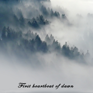 First Heartbeat of Dawn