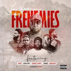 Frenemies (feat. King Kiff, Noel, Go0se, Danny Lampo & Star Vicy)