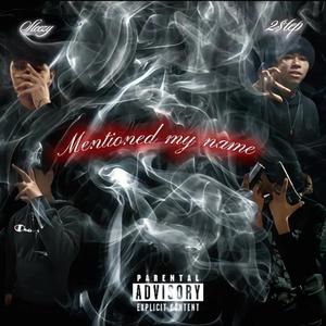 Mentioned my name (feat. 2$tep Chr!ss)