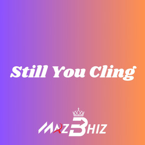 Still You Cling (Remix)