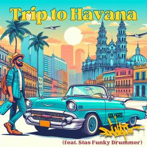 Trip To Havana (feat. Stas Funky Drummer)