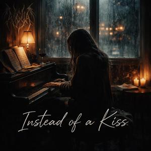Instead of a Kiss