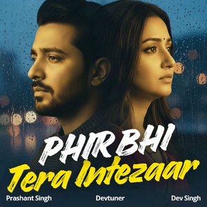 Phir Bhi Tera Intezaar