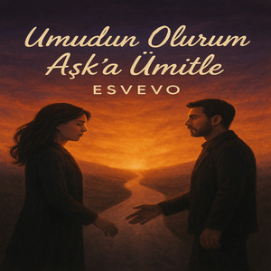 umudun olurum, aşk'a ümitle