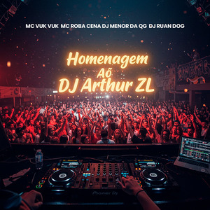 Homenagem Ao DJ Arthur ZL