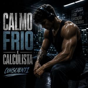 Calmo Frio e Calculista