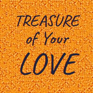 Treasure of Your Love