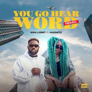 You Go Hear Word (feat. Magnito)