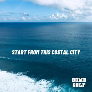 START FROM THIS COASTAL CITY