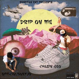 Drip On Me (feat. Officialbabyjo)