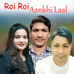 Roi Roi Aankhi Laal