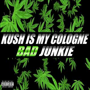 Kush Is My Cologne