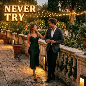 Never try