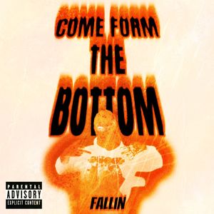 Came Form The Bottom