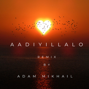 Aadiyillalo (Remix)