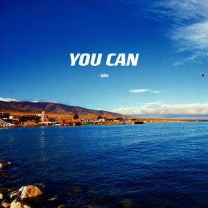 You Can
