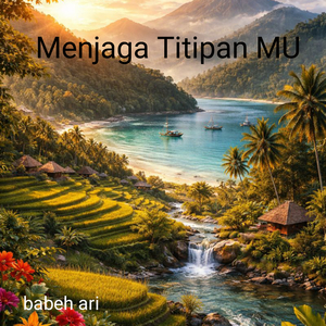 Menjaga Titipan Mu