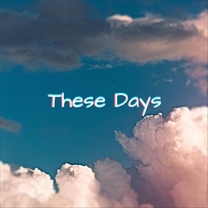 These Days