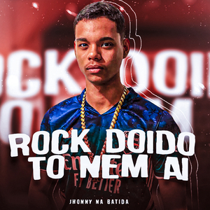 Rock Doido Tô Nem Ai