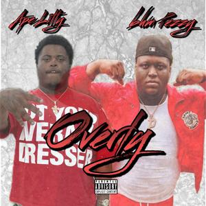 Overly (feat. BHM Pezzy)